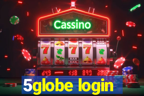 5globe login