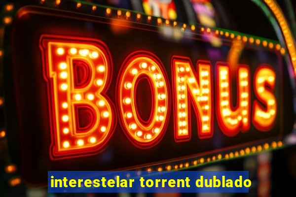 interestelar torrent dublado