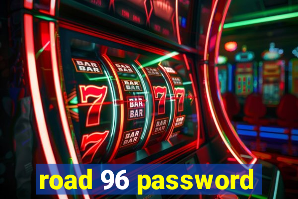 road 96 password