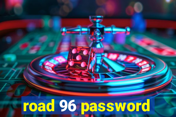 road 96 password