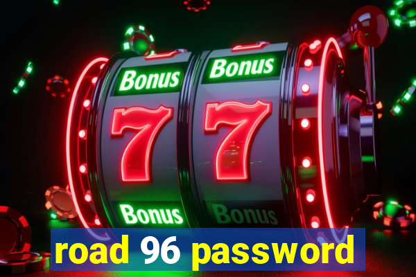 road 96 password