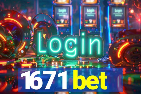 1671 bet