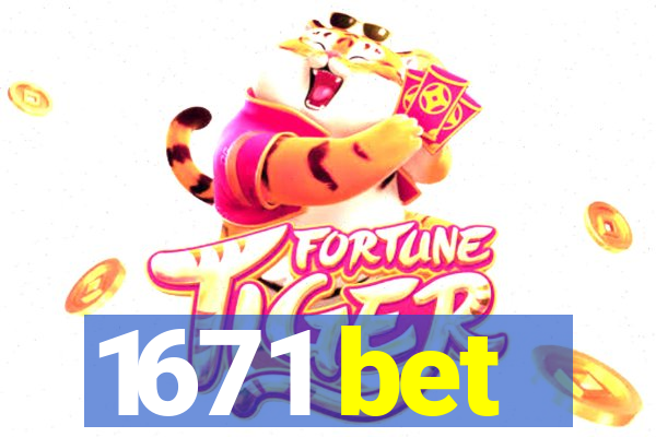 1671 bet