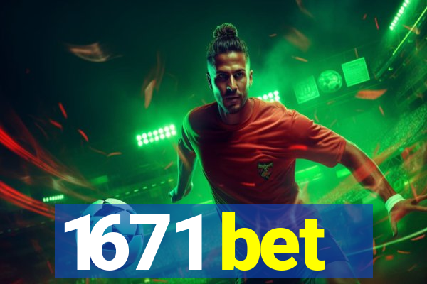 1671 bet