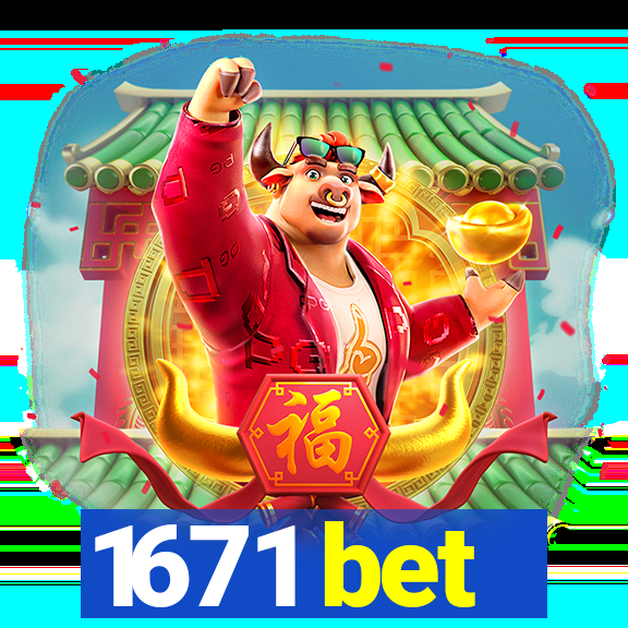 1671 bet