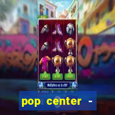 pop center - centro popular de compras