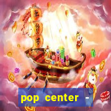 pop center - centro popular de compras