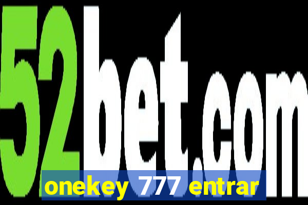 onekey 777 entrar