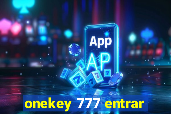 onekey 777 entrar