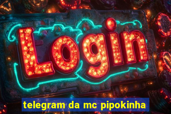 telegram da mc pipokinha