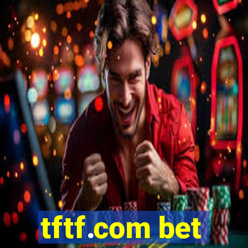 tftf.com bet