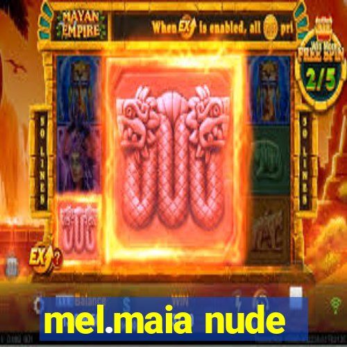 mel.maia nude