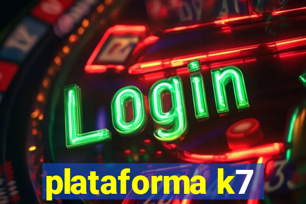 plataforma k7