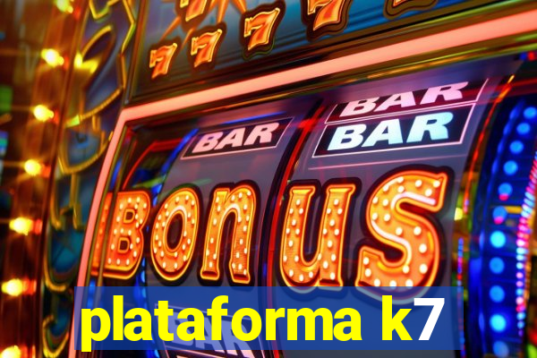 plataforma k7