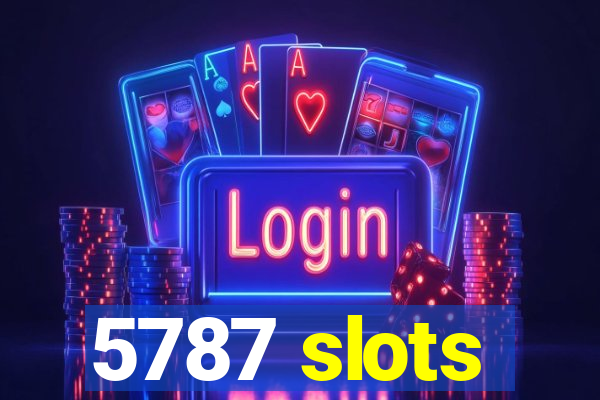 5787 slots