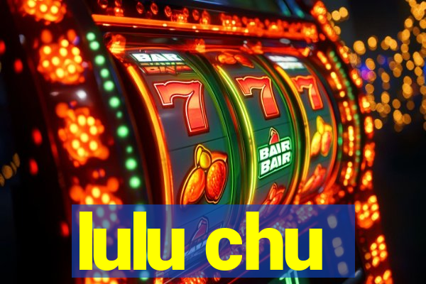 lulu chu