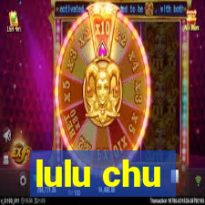 lulu chu