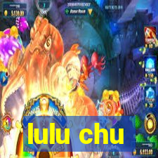 lulu chu