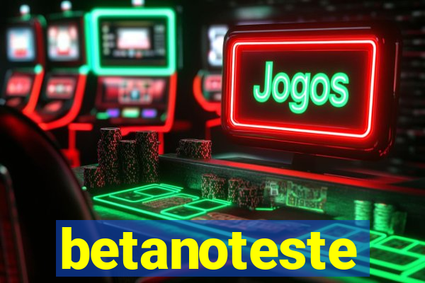 betanoteste