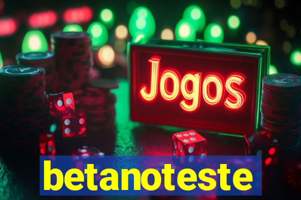 betanoteste