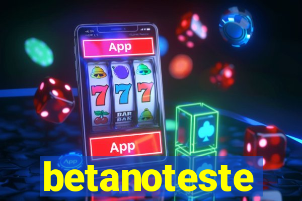 betanoteste