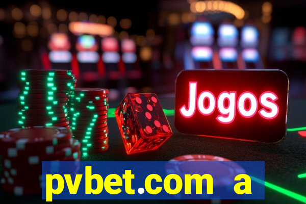 pvbet.com a plataforma de jogos de cassino