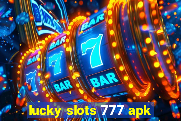 lucky slots 777 apk