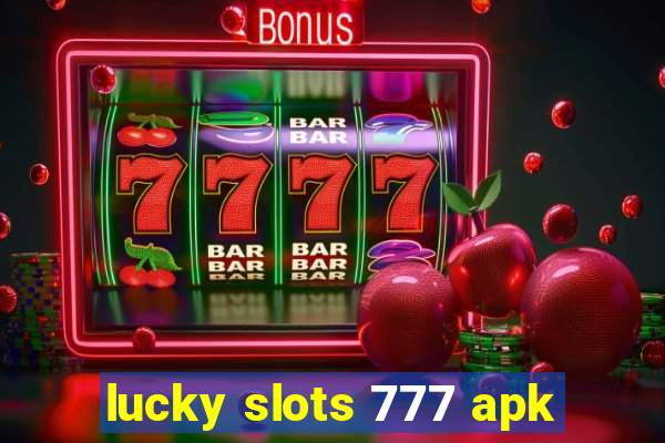 lucky slots 777 apk