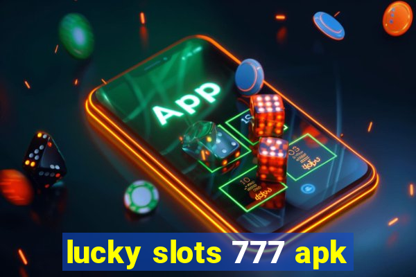 lucky slots 777 apk