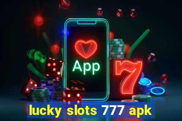 lucky slots 777 apk