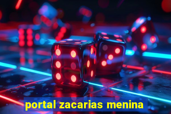 portal zacarias menina