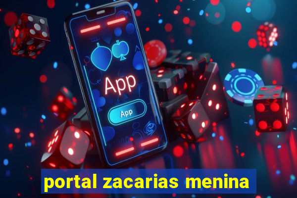 portal zacarias menina