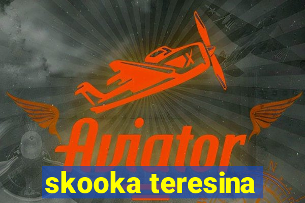 skooka teresina