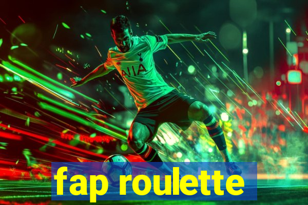 fap roulette