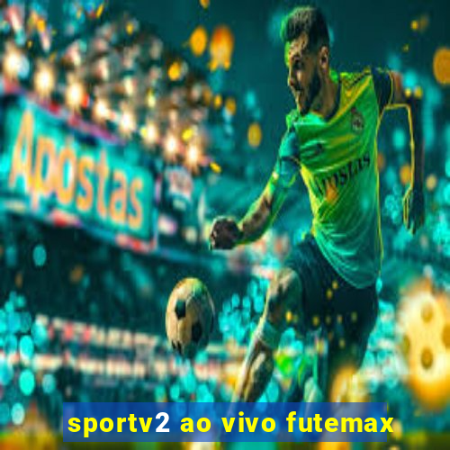 sportv2 ao vivo futemax