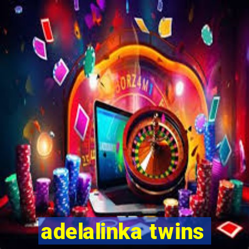 adelalinka twins