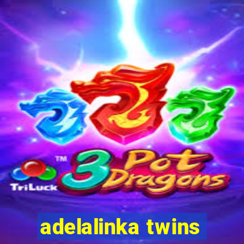 adelalinka twins