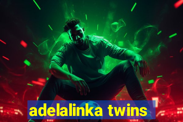 adelalinka twins