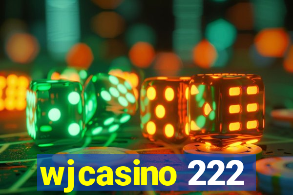 wjcasino 222