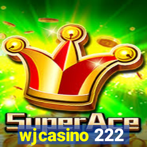 wjcasino 222