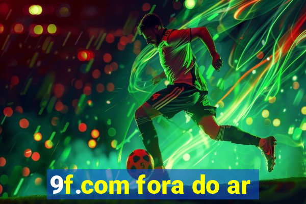 9f.com fora do ar