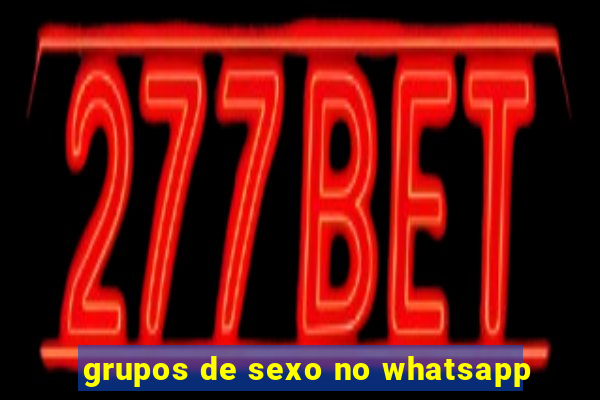 grupos de sexo no whatsapp