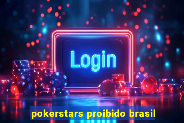 pokerstars proibido brasil