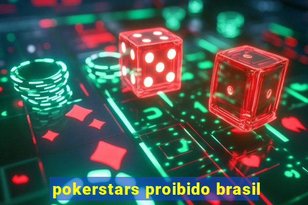 pokerstars proibido brasil