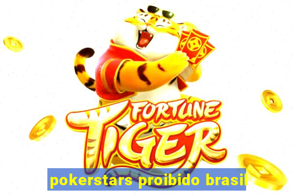 pokerstars proibido brasil