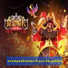 acompanhantes trans barcelona