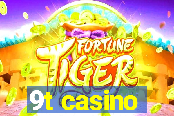 9t casino