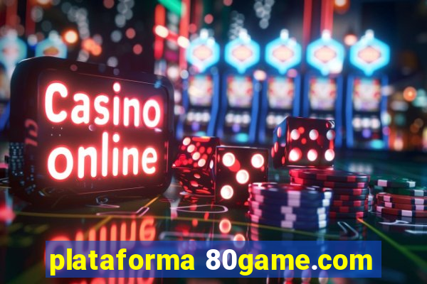 plataforma 80game.com