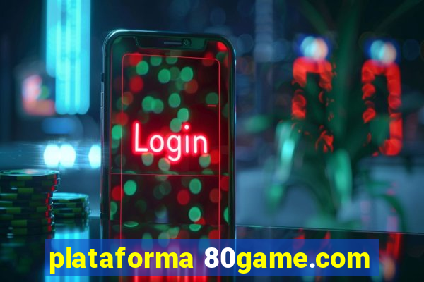 plataforma 80game.com