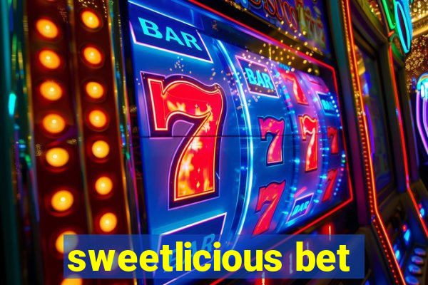 sweetlicious bet